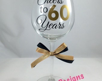 60th Birthday Wine Glass, Cheers to 60 Years Wine Glass, 60th Anniversary Glass, Custom 60th Birthday Wine Glass, Custom Anniversary Glass