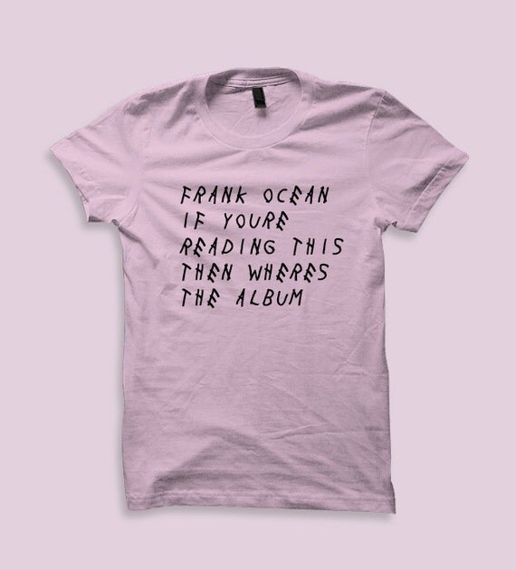 Frank Ocean Shirt Frank Ocean Wheres The Album Women by