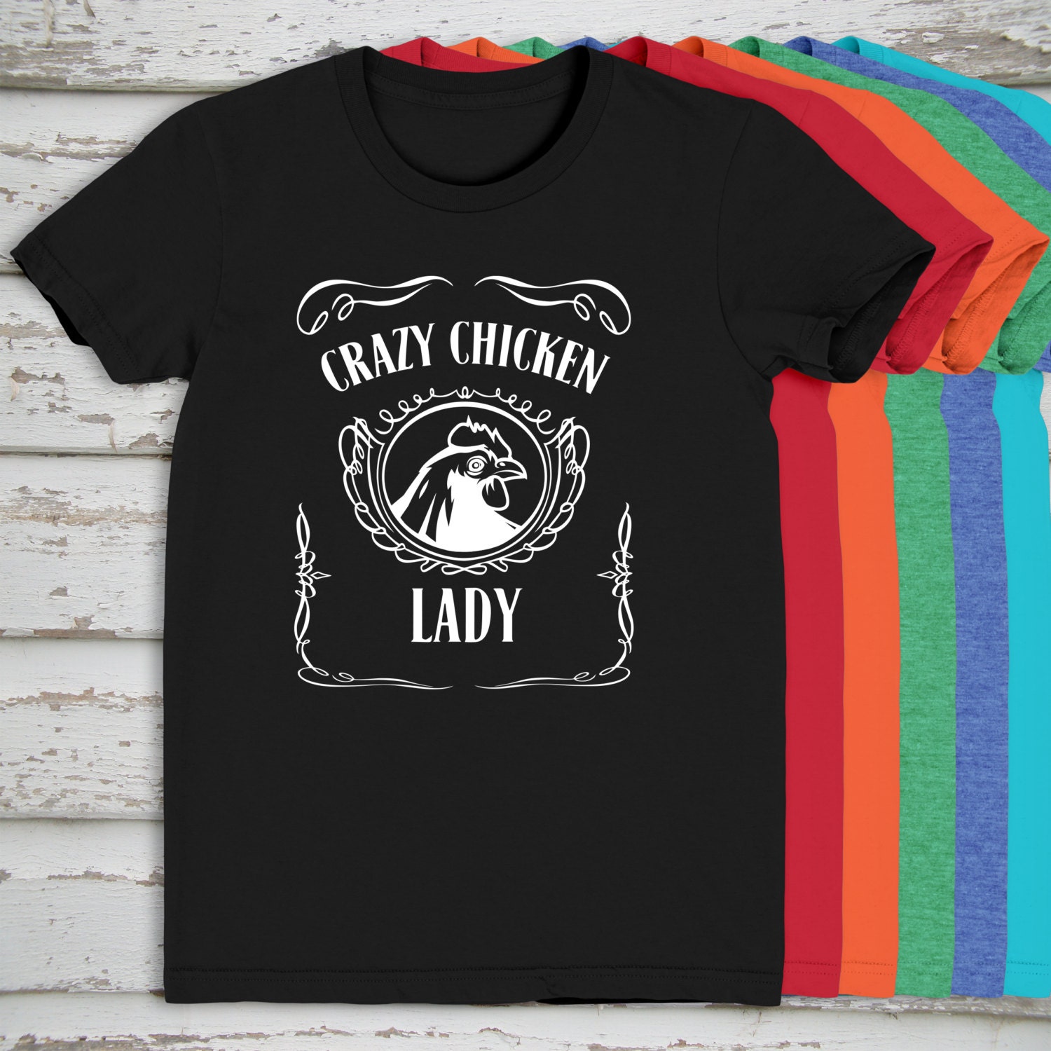 Customizable Crazy Chicken Lady T Shirt Choose Shirt And