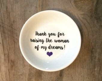 Thank you for raising the woman of my dreams | Ring Dish | Mother in law | Mother of the Bride | Ring Holder | Gift | Bridal Favor