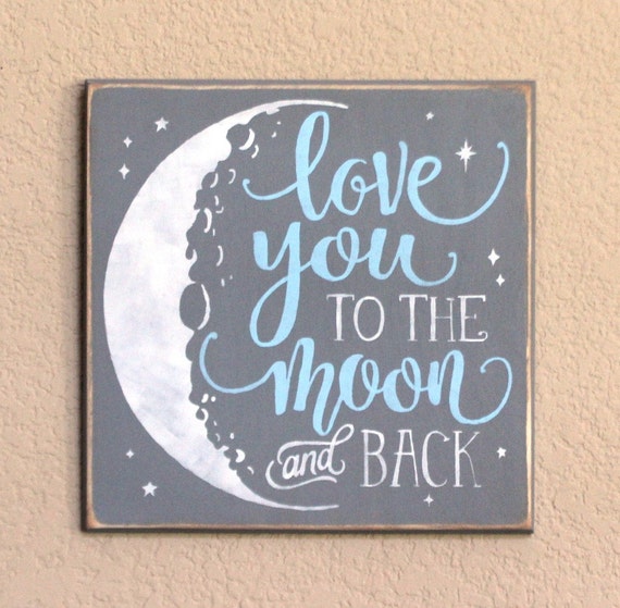 Love you to the MOON and back - Painted Wooden Sign - 12 x 12 - Hand painted sign - Gray Blue and White - Baby Boys Room - Nursery - Moon
