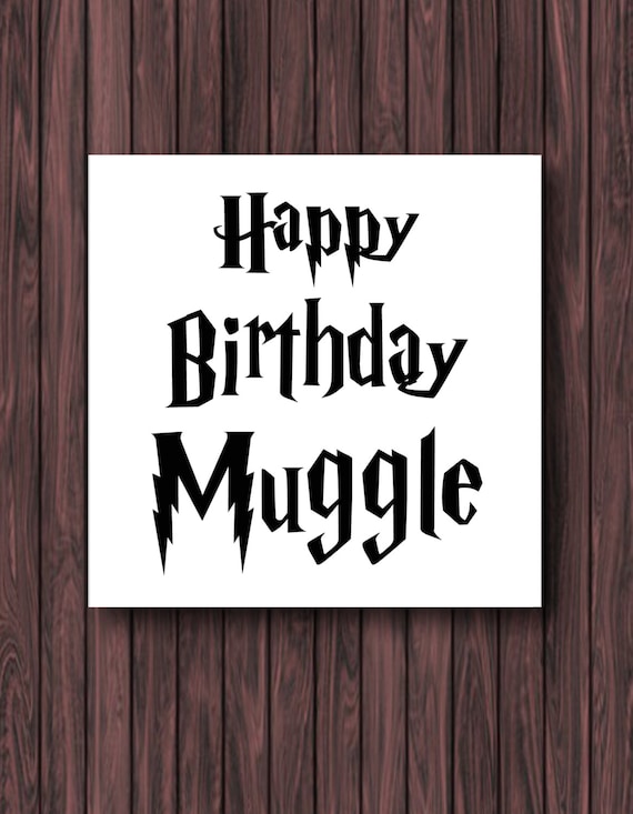 printable-happy-birthday-muggle-harry-by-thedandyliondesigns