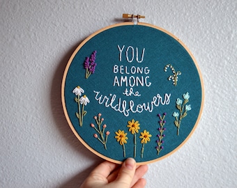 You Belong Among the Wildflowers Embroidery Hoop Art - Wall Hanging - Needlepoint Quote by BreezebotPunch