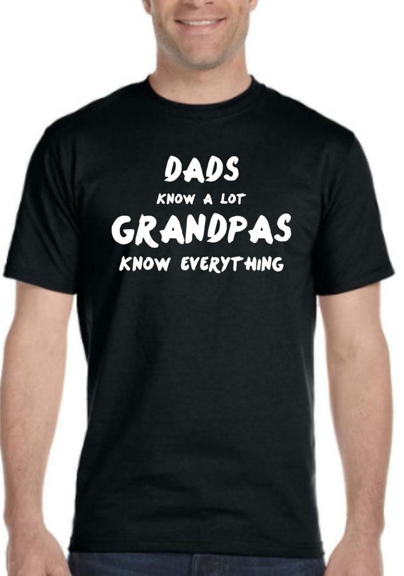 dads know a lot but grandpa knows everything