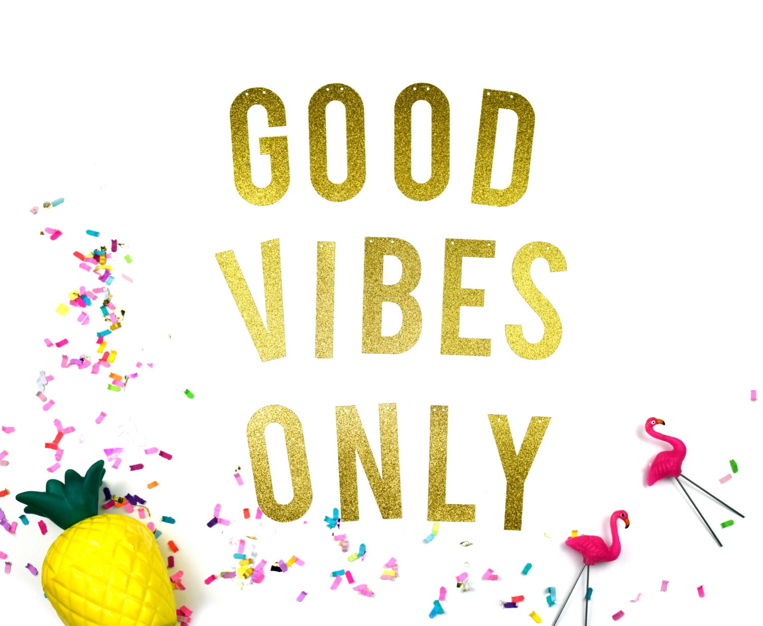 GOOD VIBES ONLY Glitter Banner