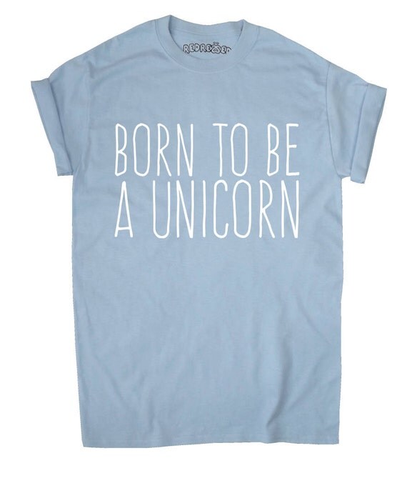 Born To Be A Unicorn // Unisex T-Shirt // White Black Grey