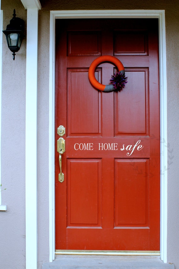 Front Door Decal Come Home Safe Door Sticker Front Wall