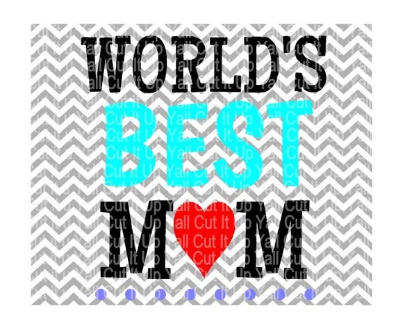 Download Mothers Day SVG Worlds Best Mom Cutting File by CutItUpYall