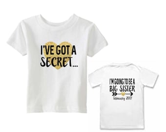 Big sister shirt - I've got a secret - I'm going to be a big sister - Date tee - Due Date - Pregnancy announcement -front and back