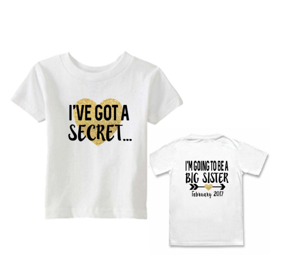 Big sister shirt I've got a secret I'm going to be