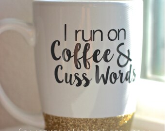I Run on Coffee & Cuss Words, #GirlBoss, Glitter-Dipped Coffee Mug, Girl Boss