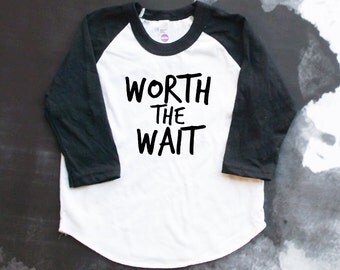 Worth the Wait Black & White Toddler Baseball Tshirt - IVF Baby - Worth Waiting - For this Child I prayed - Adoption Shirt