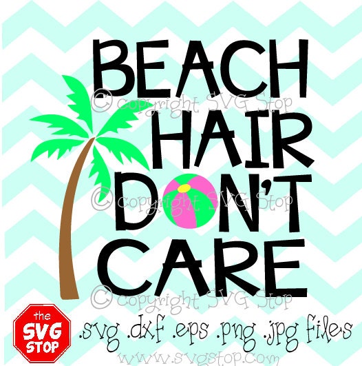 Download Beach Hair Don't Care Design SVG Dxf Eps Jpg Png files for