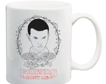 Eleven/ 001/ Friends Don't Lie/ Stranger Things/ Stranger Things Mug/ El