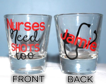 Nurses Need Shots Too Custom Shot Glass, Nurse Shot Glass, Nurse Gift, Gifts For Nurse Custom Shot Glass