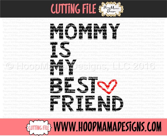 My Mommy Is My Best Friend SVG DXF eps and png Files for