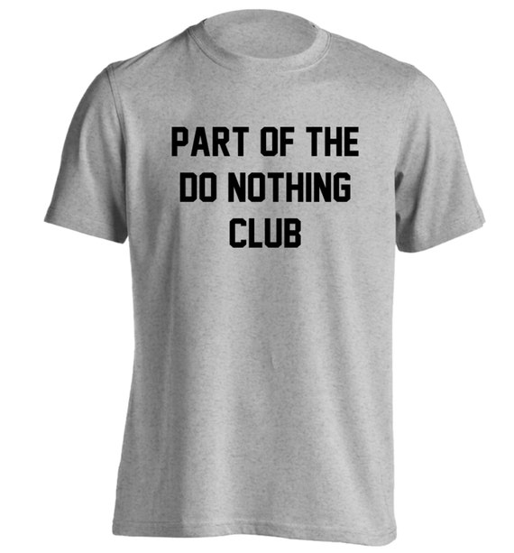 do nothing club shirt