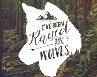 Wolf Decal - Vinyl Decal -Raised by Wolves - Wolf Wall Vinyl - Wolf Sticker - Wolf Decor - Wolves - Wolf Vinyl - Wolf Sticker - Wolf Sayings