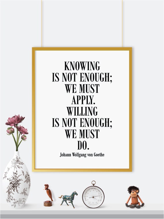 Knowing Is Not Enough Print Johann Wolfgang Von By Printaprints