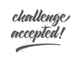 Challenge Accepted Cut Template SVG EPS Cricut Silhouette Commercial Vector Instant Download