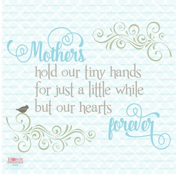 Download Mothers svg Hold Our Tiny Hands For Just A Little While and