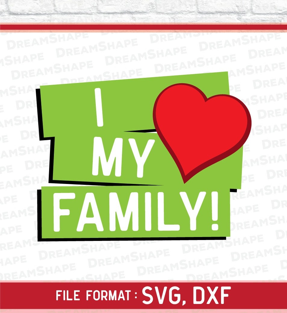I Love My Family SVG Files Family Quotes Cut File Vinyl