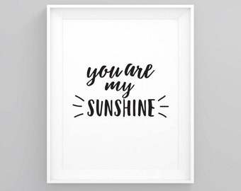 You are my sunshine print, Kids room art, Baby room art, Nursery decor, Baby shower gift,Nursery print, printable wall art