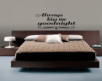Always kiss me goodnight - Wall Vinyl. Wall Art. Wall Decor. Wall graphic. Wall Decal. Black. Pink. Or White. Bedroom wall decor