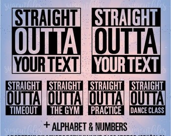 Straight Outta SVG Cut Files with Alphabet - Cricut, Silhouette Studio cutting file, Instant Download