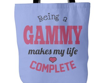 Gammy Tote - Being a Gammy Makes My Life Complete Tote - Grandma Gammy Bag- Best Gammy Gift - Tote Bag for Gammy