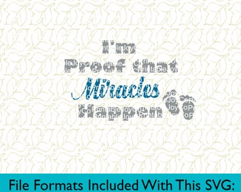 Baby SVG Baby Boy SVG I'm Proof that Miracles Happen Svg, Png, Dxf, Eps, Pdf, Jpeg files for Cutting Machines Silhouette Cameo or Cricut