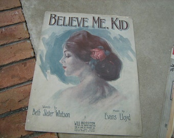1912 vintage sheet music ( Believe me Kid )
