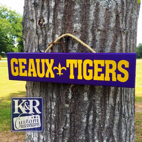 LSU sign Geaux lsu Home LSU Tigers Lousiana Home Geaux Tigers