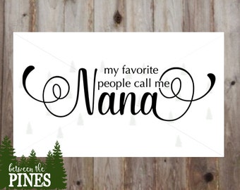 My Favorite People Call Me Nana SVG file