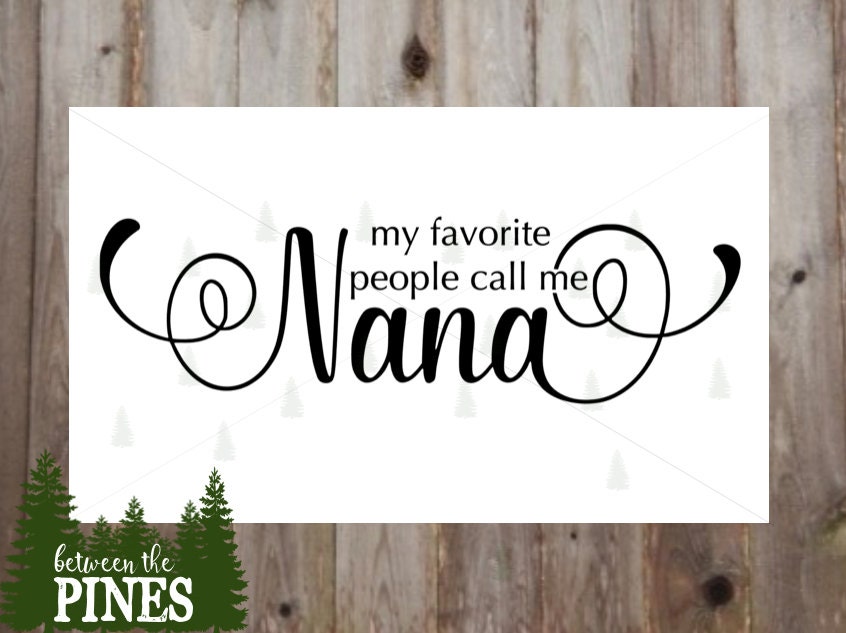 My Favorite People Call Me Nana SVG file