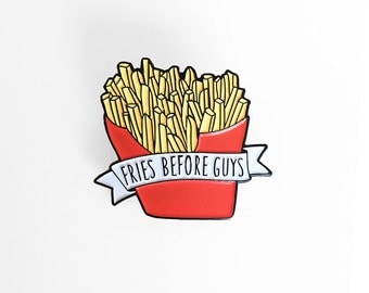Fries Before Guys Enamel Brooch - French Fries Food Enamel Pin