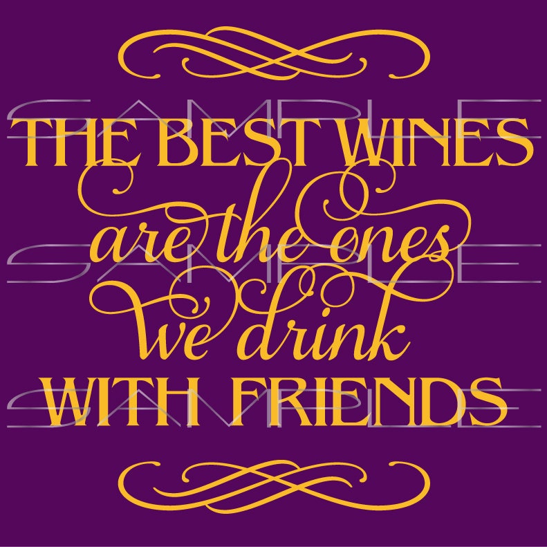 Download The best wines are the ones we drink with friends by ShayFalk