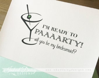Ready to Party Martini Glass Will you be my bridesmaid card, funny bridesmaid card, wedding party card, be my maid of honor {Multiple Sets}