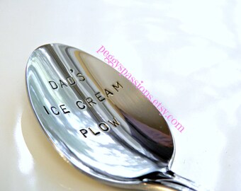 Dad's Ice Cream Plow. Hand stamped stainless steel spoon. Father's or Mother's Day, Birthdays. Kids of all ages :)