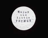 Wooden gift coaster with printed typewriter style text 'Enjoy the little things'  - 1 pcs, gift ideas, handmade