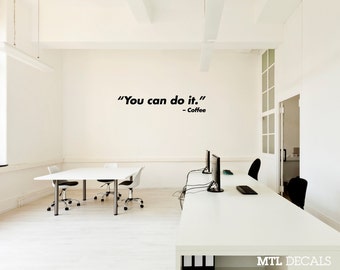 You Can Do It Wall Decal / Coffee / Motivational Wall Sticker / Office Decor