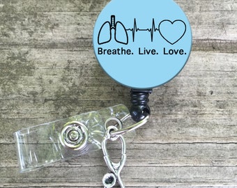 Breathe. Live. Love. Badge reel. - lungs, respiratory, nurse badge reel button lanyard