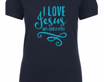 I love Jesus but I cuss a little shirt, I Love Jesus Shirt, Jesus TShirt, Christian Shirts, Southern Shirts,Funny T-shirts, birthday gift