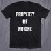 property of no one shirt