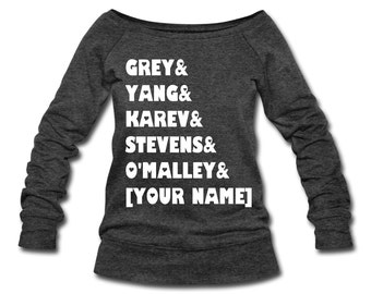 Greys Anatomy Sweatshirt - Greys Anatomy Shirt - Stylish Womens Wide-neck Sweatshirt - All Names Printed in Velvety print + Your Name Option
