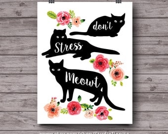 Don't Stress Meowt, printable cat poster, cat lover gift, office cubicle decor, dorm decor, instant download wall art, floral, relax cat art