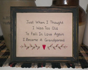 UNFRAMED Primitive Stitchery Picture Just When I Thought I Was Too Old To Fall In Love Again I Became A Grandparent Gift Idea wvluckygirl