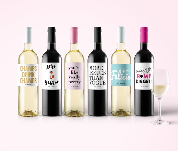 Funny Wine Labels - Just Because - Champagne Labels - Wine Humor -Bye Felicia - More Issues Than - Bomb Diggety - Zero Fox Given