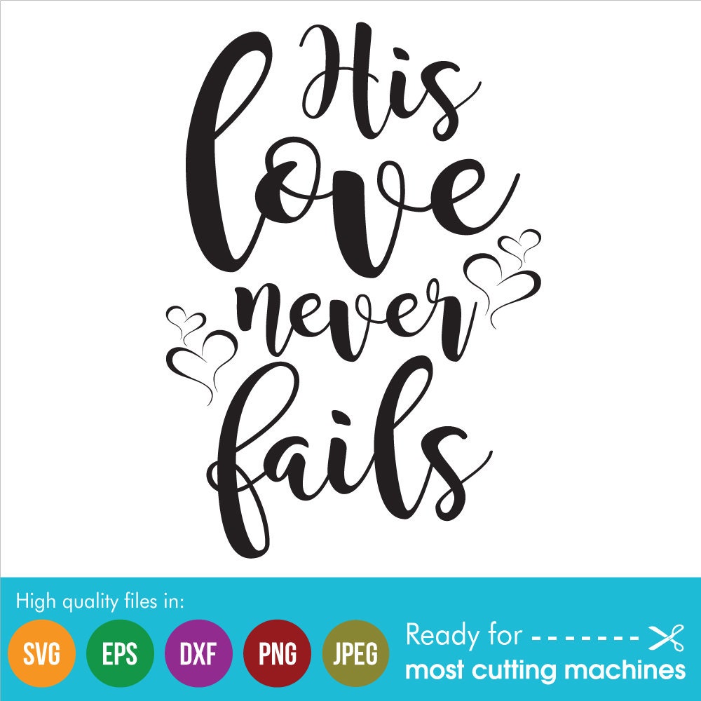 Download His Love Never Fails SVG DXF EPS Cut file Printable