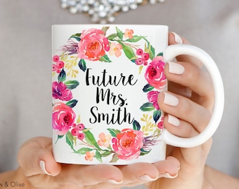 Engagement Mug Personalized Future Mrs Mug Engagement Gift Future Mrs Cup Engaged Mug Floral Wedding Mug Bridal Shower Gift Fiance Gift